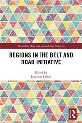 Book cover of Regions in the Belt and Road Initiative by Jonathan Fulton