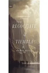 Book cover of Regocíjate y tiembla by Michael Reeves
