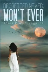 Book cover of Regretted Never, Won't Ever by Pravin Nagpure Tanvi