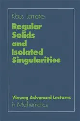 Book cover of Regular Solids and Isolated Singularities by Klaus Lamotke