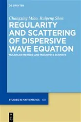 Book cover of Regularity and Scattering of Dispersive Wave Equations by Changxing Miao