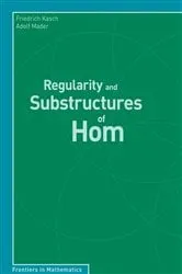 Book cover of Regularity and Substructures of Hom by Friedrich Kasch