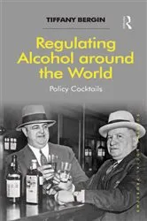 Book cover of Regulating Alcohol around the World by Tiffany Bergin