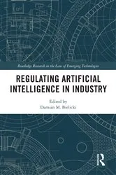 Book cover of Regulating Artificial Intelligence in Industry by Damian M. Bielicki