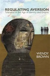 Book cover of Regulating Aversion by Wendy Brown