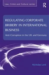 Book cover of Regulating Corporate Bribery in International Business by Nicholas Lord