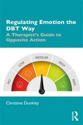 Book cover of Regulating Emotion the DBT Way by Christine Dunkley