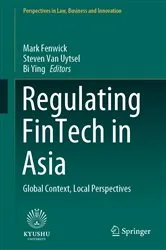 Book cover of Regulating FinTech in Asia by Mark Fenwick