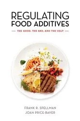 Book cover of Regulating Food Additives by Frank R. Spellman
