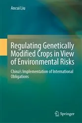 Book cover of Regulating Genetically Modified Crops in View of Environmental Risks by Ancui Liu