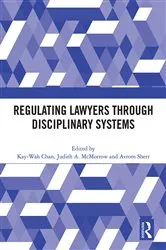 Book cover of Regulating Lawyers Through Disciplinary Systems by Kay-Wah Chan