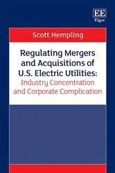 Book cover of Regulating Mergers and Acquisitions of U.S. Electric Utilities: Industry Concentration and Corporate Complication by Unknown