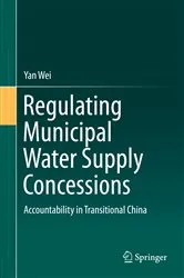 Book cover of Regulating Municipal Water Supply Concessions by Yan Wei