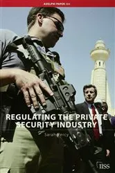 Book cover of Regulating the Private Security Industry by Sarah Percy