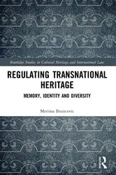 Book cover of Regulating Transnational Heritage by Merima Bruncevic