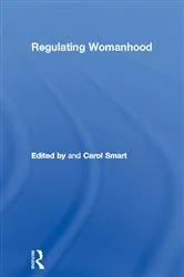 Book cover of Regulating Womanhood by Carol Smart