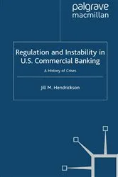 Book cover of Regulation and Instability in U.S. Commercial Banking by Jill M. Hendrickson
