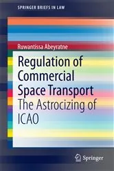 Book cover of Regulation of Commercial Space Transport by Ruwantissa Abeyratne