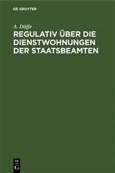 Book cover of Regulativ über die Dienstwohnungen der Staatsbeamten by A. Düffe