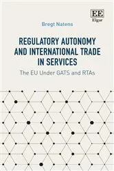 Book cover of Regulatory Autonomy and International Trade in Services by Bregt Natens