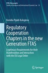 Book cover of Regulatory Cooperation Chapters in the new Generation FTAS by Kornilia Pipidi-Kalogirou