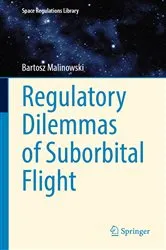 Book cover of Regulatory Dilemmas of Suborbital Flight by Bartosz Malinowski