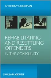 Book cover of Rehabilitating and Resettling Offenders in the Community by Anthony H. Goodman