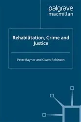 Book cover of Rehabilitation, Crime and Justice by P. Raynor