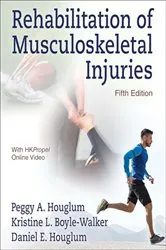 Book cover of Rehabilitation of Musculoskeletal Injuries (5th ed.) by Peggy A. Houglum