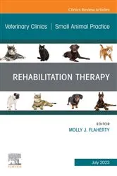 Book cover of Rehabilitation Therapy, An Issue of Veterinary Clinics of North America: Small Animal Practice, E-Book by Flaherty DVM, CCRP, CVA, CVSMT, CVPP, Molly J.