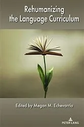 Book cover of Rehumanizing the Language Curriculum by Megan M. Echevarría