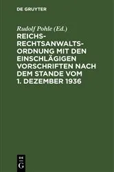 Book cover of Reichs-Rechtsanwaltsordnung mit den einschlägigen Vorschriften nach dem Stande vom 1. Dezember 1936 (2nd ed.) by Rudolf Pohle