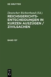 Book cover of Reichsgerichts-Entscheidungen in kurzen Auszügen / Zivilsachen. Band 157 by Deutscher Richterbund