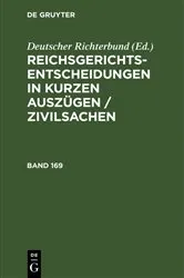 Book cover of Reichsgerichts-Entscheidungen in kurzen Auszügen / Zivilsachen. Band 169 by Deutscher Richterbund