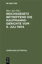 Book cover of Reichsgesetz betreffend die Kaufmannsgerichte vom 6. Juli 1904 by Max Apt