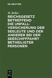 Book cover of Reichsgesetz betreffend die Unfall-Versicherung der Seeleute und der anderer bei der Seeschifffahrt betheiligter Personen by Unknown