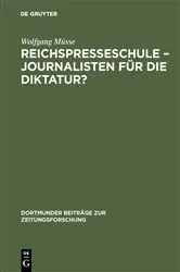 Book cover of Reichspresseschule – Journalisten für die Diktatur? by Wolfgang Müsse