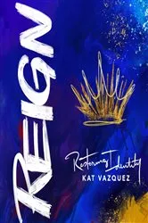 Book cover of REIGN by Kat Vazquez