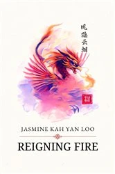Book cover of Reigning Fire by Jasmine Kah Yan Loo