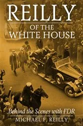Book cover of Reilly of the White House by Michael F. Reilly