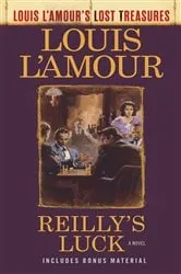 Book cover of Reilly's Luck (Louis L'Amour's Lost Treasures) by Louis L'Amour