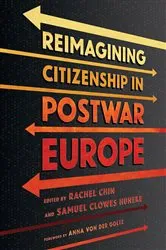 Book cover of Reimagining Citizenship in Postwar Europe by Rachel Chin