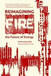 Book cover of Reimagining Fire: The Future of Energy by Kolijn Eveline