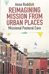 Book cover of Reimagining Mission From Urban Places by Anna Ruddick