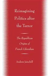 Book cover of Reimagining Politics after the Terror by Andrew Jainchill