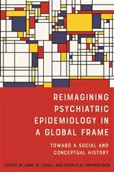 Book cover of Reimagining Psychiatric Epidemiology in a Global Frame by Anne M. Lovell