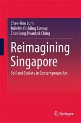 Book cover of Reimagining Singapore by Chee-Hoo Lum