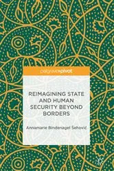 Book cover of Reimagining State and Human Security Beyond Borders by Annamarie Bindenagel Šehović
