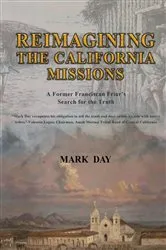Book cover of Reimagining the California Missions by Mark R. Day