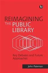 Book cover of Reimagining the Public Library by John Pateman